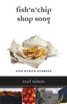 Fish 'n' Chip Shop Song and Other Stories - Carl Nixon - 9781775531395