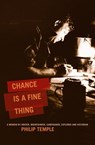 Chance Is A Fine Thing - Philip Temple - 9781775531562