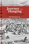 Journey to a Hanging - Peter Wells - 9781775533917
