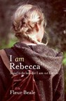 I Am Rebecca - Fleur Beale - 9781775535508