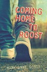Coming Home to Roost - Mary-anne Scott - 9781775538745