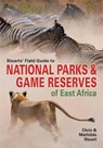 Stuarts' Field Guide to Game and Nature Reserves of East Africa - STUART,  Chris ; Stuart, Mathilde - 9781775840626