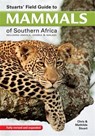 Stuarts' Field Guide to Mammals of Southern Africa - Chris Stuart ; Mathilde Stuart - 9781775841111