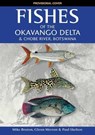 Fishes of the Okavango Delta and Chobe River - BRUTON,  Mike - 9781775845058