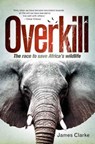 Overkill - CLARKE,  James - 9781775845775