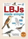 Southern African LBJs Made Simple - Doug Newman ; Gordon King - 9781775846536