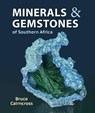 Minerals and Gemstones of Southern Africa - Bruce Cairncross - 9781775847533