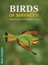 Birds of Serengeti & Ngorongoro Conservation Area - Jean du Plessis ; Rupert Watson - 9781775848851