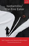 Isidlamlilo / the Fire Eater - Neil Coppen ; Mpume Mthombeni ; Kira Erwin - 9781776148790