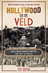 Hollywood on the Veld - Ted Botha - 9781776194681