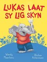 Diere maniere: Lukas laat sy lig skyn - Wendy Maartens - 9781776253838