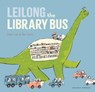 Leilong the Library Bus - Julia Liu - 9781776573325