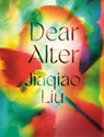 Dear Alter - Jiaqiao Liu - 9781776711697