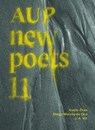 AUP New Poets 11 - Xiaole Zhan ; Margo Montes de Oca ; J. A. Vili - 9781776711710
