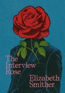 The Interview Rose - Elizabeth Smither - 9781776712298
