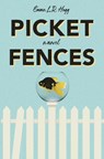 Picket Fences - Emma L.R. Hogg - 9781777010140