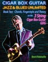 Cigar Box Guitar Jazz & Blues Unlimited Book Two 3 String - Brent C Robitaille - 9781777010201