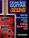 Cigar Box Guitar Jazz & Blues Unlimited Book Two 4 String - Brent C Robitaille - 9781777010218