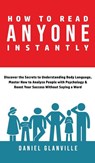 How to Read Anyone Instantly - Daniel Glanville - 9781777094195
