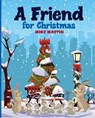 A Friend for Christmas - Mike Martin - 9781777131487