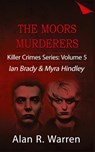 Moors Murders; Ian Brady & Myra Hindley - Alan R Warren - 9781777259440