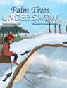 Palm Trees Under Snow - Meera Bala - 9781777530327