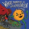 McFaull, J: Where Pumpkins Go After Halloween - Jj McFaull - 9781777660420