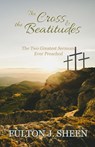 The Cross and the Beatitudes - Archbishop Fulton J. Sheen ; Allan Smith - 9781777727178