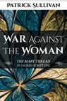 War Against The Woman - Patrick Sullivan - 9781777852511