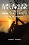 A Mechanic's Handbook To The God Of The Bible - Michael O Borthwick - 9781777912802