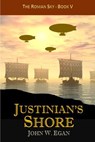 Justinian's Shore - John W Egan - 9781778023095