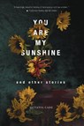 You Are My Sunshine and Other Stories - Octavia Cade - 9781778092640
