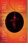 The Oneironaut 02 - Sheri-D Wilson - 9781778162633