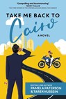 Take Me Back to Cairo - Pamela Paterson ; Tarek Hussein - 9781778230424