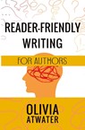 Reader-Friendly Writing for Authors - Olivia Atwater - 9781778271359
