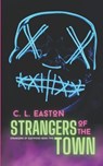 Strangers of the Town - C. L. Easton - 9781778296833