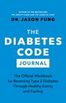 The Diabetes Code Journal - Dr. Jason Fung - 9781778400964