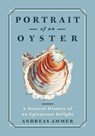 Portrait of an Oyster - Andreas Ammer - 9781778401275