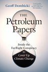 The Petroleum Papers - Geoff Dembicki - 9781778401794
