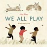 We All Play - Julie Flett - 9781778402104