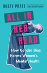 All In Her Head - Misty Pratt - 9781778402821