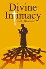 Divine Intimacy - Jack Donahue - 9781778490187