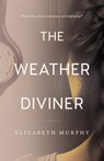 The Weather Diviner - Elizabeth Murphy - 9781778530319