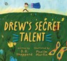 Drew's Secret Talent - D. D. Sheppard - 9781778530791