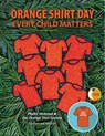 Orange Shirt Day - Phyllis Webstad ; Orange Shirt Society - 9781778540158