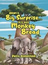 Amari's Big Surprise... It's not Monkey Bread - Patti Bonesteel - 9781778834561