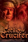 Cecilio the Crucifer - Joseph N. Padilla - 9781778835674
