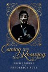 Coming From Not Knowing - Frederick Rule - 9781778835711