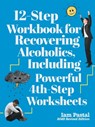 12-Step Workbook for Recovering Alcoholics, Including Powerful 4th-Step Worksheets - Iam Pastal - 9781778837449