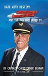 DATE WITH DESTINY - Captain Christopher Behnam - 9781778922466